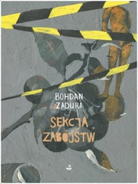 Sekcja zabójstw - Bohdan Zadura - książka
