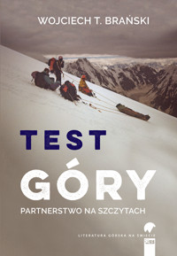 Test góry. Partnerstwo na szczytach - Wojciech Tadeusz Brański - ebook