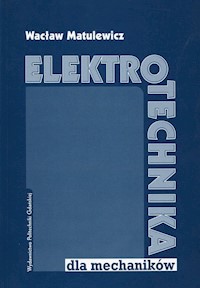Elektrotechnika dla mechaników - Matulewicz Wacław - książka