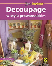 Decoupage w stylu prowansalskim - Lupato Marisa - książka