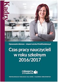 Czas pracy nauczycieli w roku szkolnym 2016/2017 - zbiorowa praca - książka