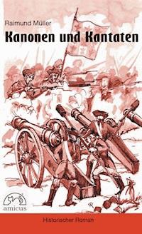 Kanonen und Kantaten - Raimund Müller - ebook