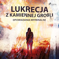 Lukrecja z Kamiennej Grobli - opowiadania kryminalne - zbiorowa praca - audiobook