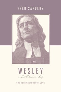 Wesley on the Christian Life - Fred Sanders - ebook