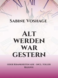 Alt werden war gestern - Sabine Voshage - ebook