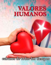 Valores humanos. Cubanos de todos los tiempos - Colectivo de Autores - ebook