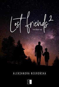 Lost Friends 2. Seria Friends. Tom 8 - Aleksandra Negrońska - ebook + audiobook + książka