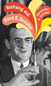 Vorhang auf: Gerd E. Schäfer - Alexander G. Schäfer - ebook