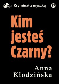 Kim jesteś Czarny? - Anna Kłodzińska - ebook