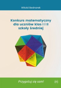 Konkurs matematyczny dla uczniów klas I i II szkoły średniej - Bednarek Witold - książka