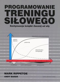 Programowanie treningu siłowego - Andy Baker, Mark Rippetoe - książka