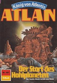 Atlan 487: Der Start des Hohlplaneten - Hans Kneifel - ebook