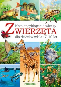 Mała encyklopedia wiedzy Zwierzęta - Chilmon Eryk - książka