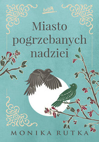 Miasto pogrzebanych nadziei. Trylogia Nadziei. Tom 2 - Monika Rutka - ebook + audiobook + książka