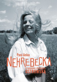 Pani Anka. Nehrebecka w rozmowie z Katarzyną Ostrowską - Katarzyna Ostrowska, Anna Nehrebecka - książka