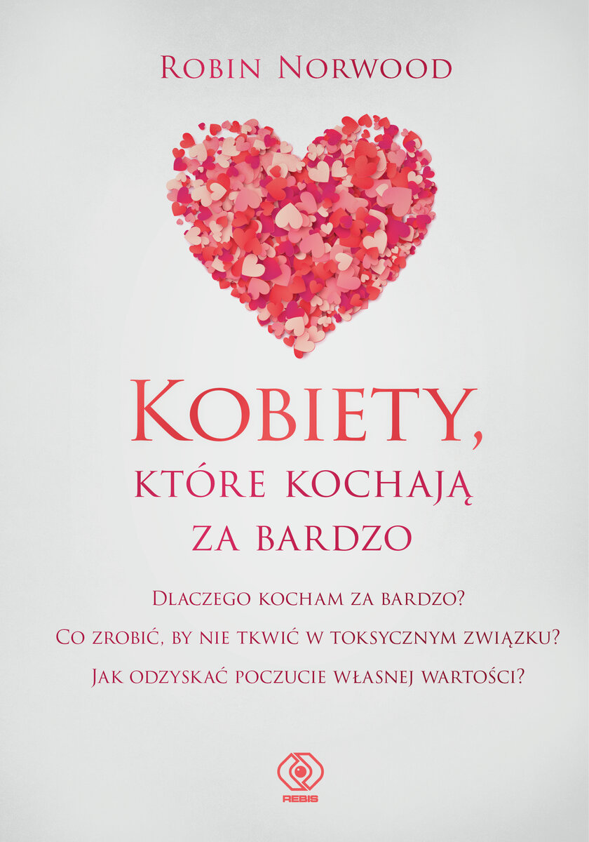 Kobiety, które kochają za bardzo - Robin Norwood - ebook + audiobook + książka