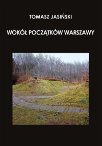 Wokół początków Warszawy - Jasiński Tomasz - książka