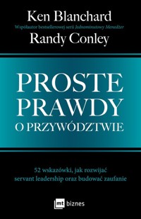 Proste prawdy o przywództwie - Blanchard Ken, Conley Randy - książka
