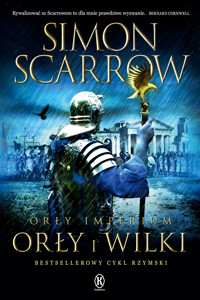 Orły imperium. Orły i Wilki. Orły Imperium - Simon Scarrow - ebook