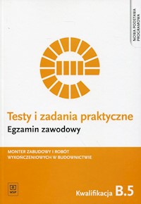 Testy i zadania praktyczne Egzamin zawodowy B.5 - Solonek Renata, Pyszel Robert - książka