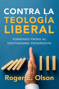 Contra la teología liberal - Roger Olson - ebook