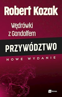 Wędrówki z Gandalfem Przywództwo - Robert Kozak - książka