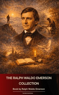 The Ralph Waldo Emerson Collection - Ralph Waldo Emerson - ebook