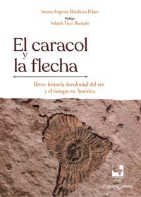 El caracol y la flecha - Susana Eugenia Matallana Peláez - ebook