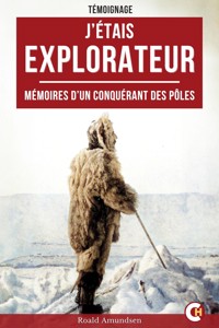 J’étais explorateur - Roald Amundsen - ebook