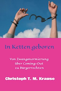 In Ketten geboren - Christoph T. M Krause - ebook