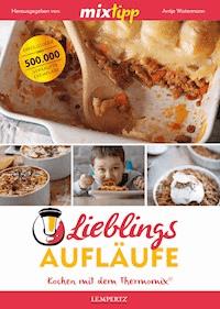 MIXtipp Lieblings-Aufläufe -  - ebook