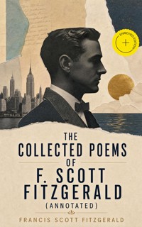 The Collected Poems of F. Scott Fitzgerald (Annotated) - Francis Scott Fitzgerald - ebook