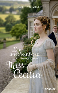 Die unscheinbare Miss Cecilia - Carolyn Miller - ebook