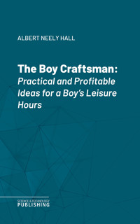 The Boy Craftsman - Albert Neely Hall - ebook