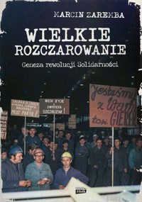 Wielkie rozczarowanie. - Marcin Zaremba - książka