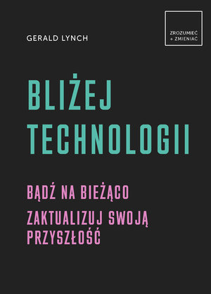 Bliżej technologii - Gerald Lynch - książka