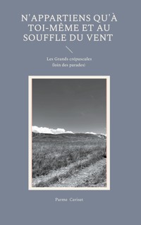 N'appartiens qu'à toi-même et au souffle du vent - Parme Ceriset - ebook