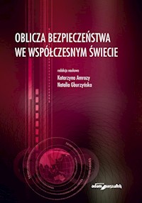 Oblicza bezpieczeństwa we współczesnym świecie -  - książka