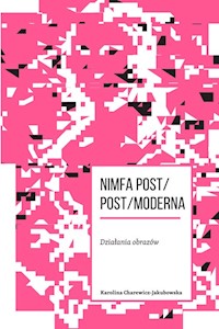Nimfa post/post/moderna Działania obrazów - Charewicz-Jakubowska Karolina - książka