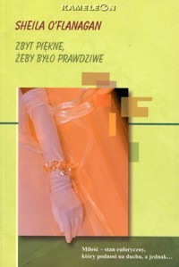Zbyt piękne, żeby było prawdziwe - O'Flanagan Sheila - ebook