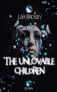 The unlovable children - Lisa Broszey - ebook