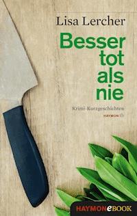 Besser tot als nie - Lisa Lercher - ebook
