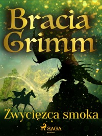 Baśnie Braci Grimm. Zwycięzca smoka - Bracia Grimm - ebook + audiobook