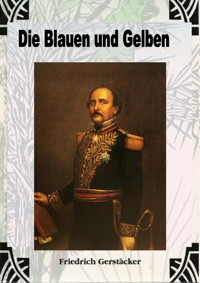 Die Blauen und Gelben - Friedrich Gerstäcker - ebook