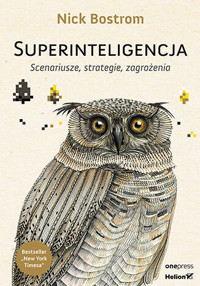 Superinteligencja. Scenariusze, strategie, zagrożenia - Bostrom Nick - książka