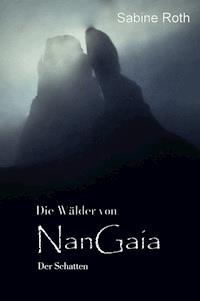 Die Wälder von NanGaia - Sabine Roth - ebook