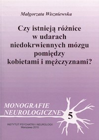 Czy istnieją różnice w udarach niedokrwiennych mózgu pomiędzy kobietami i mężczyznami? - Wiszniewska Małgorzata - książka