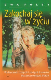 Zakochaj się w życiu - Ewa Foley - ebook + książka