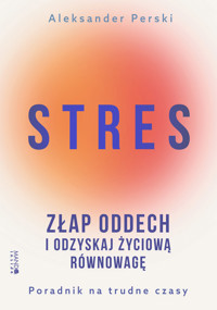 Stres. Złap oddech i odzyskaj życiową równowagę - Perski Aleksander - ebook