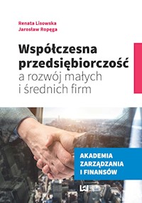 Współczesna przedsiębiorczość a rozwój małych i średnich firm - Lisowska Renata, Ropęga Jarosław - książka